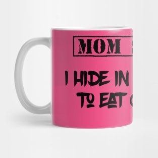 Mom Secrets: I hide in my closet to eat chocolate Mug